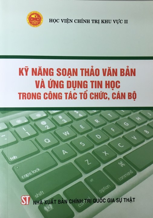 Kỹ năng soạn thảo văn bản và ứng dụng tin học trong công tác tổ chức, cán bộ