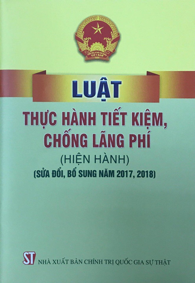 Luật Thực hành tiết kiệm, chống lãng phí (hiện hành) (sửa đổi, bổ sung năm 2017, 2018)