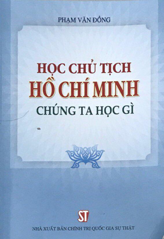 Học Chủ tịch Hồ Chí Minh - Chúng ta học gì 