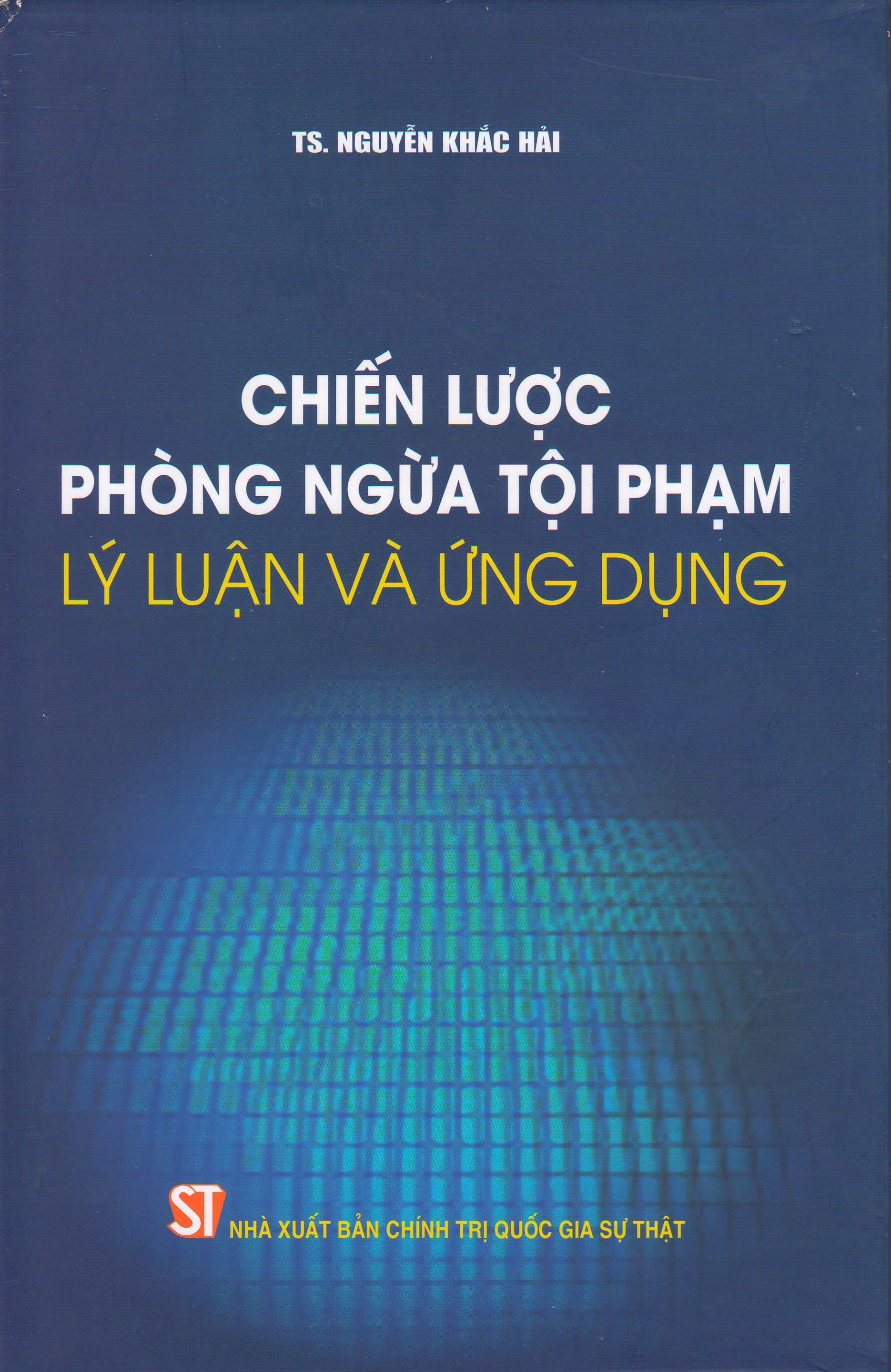 Chiến lược phòng ngừa tội phạm - lý luận và ứng dụng