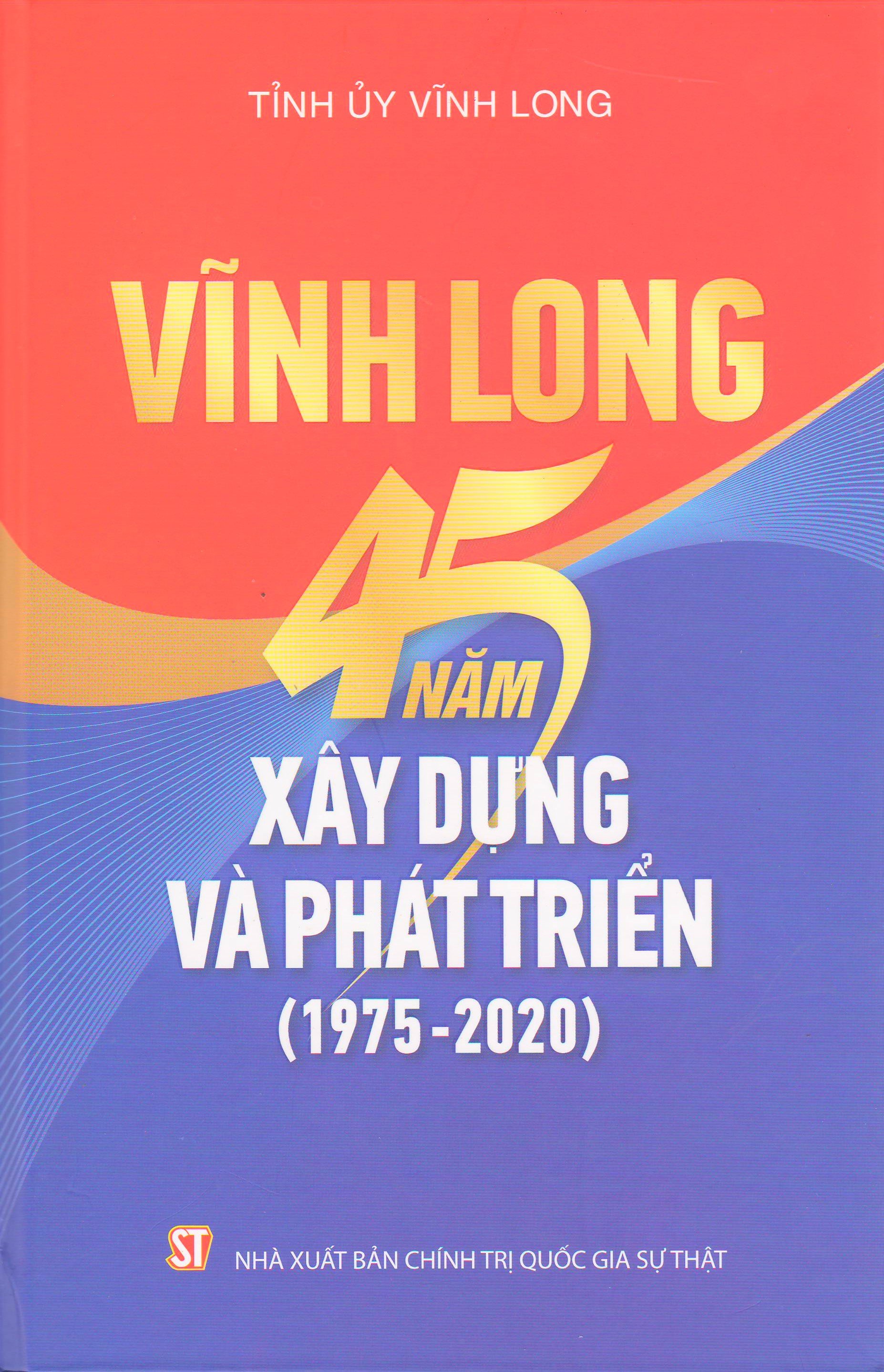Vĩnh Long 45 năm xây dựng và phát triển (1975 - 2020)