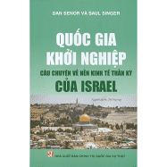 Quốc gia khởi nghiệp - Câu chuyện về nền kinh tế thần kỳ của Israel