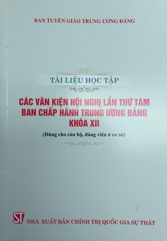 Tài liệu học tập các văn kiện Hội nghị lần thứ tám Ban Chấp hành Trung ương Đảng khóa XII (Dùng cho cán bộ, đảng viên ở cơ sở)