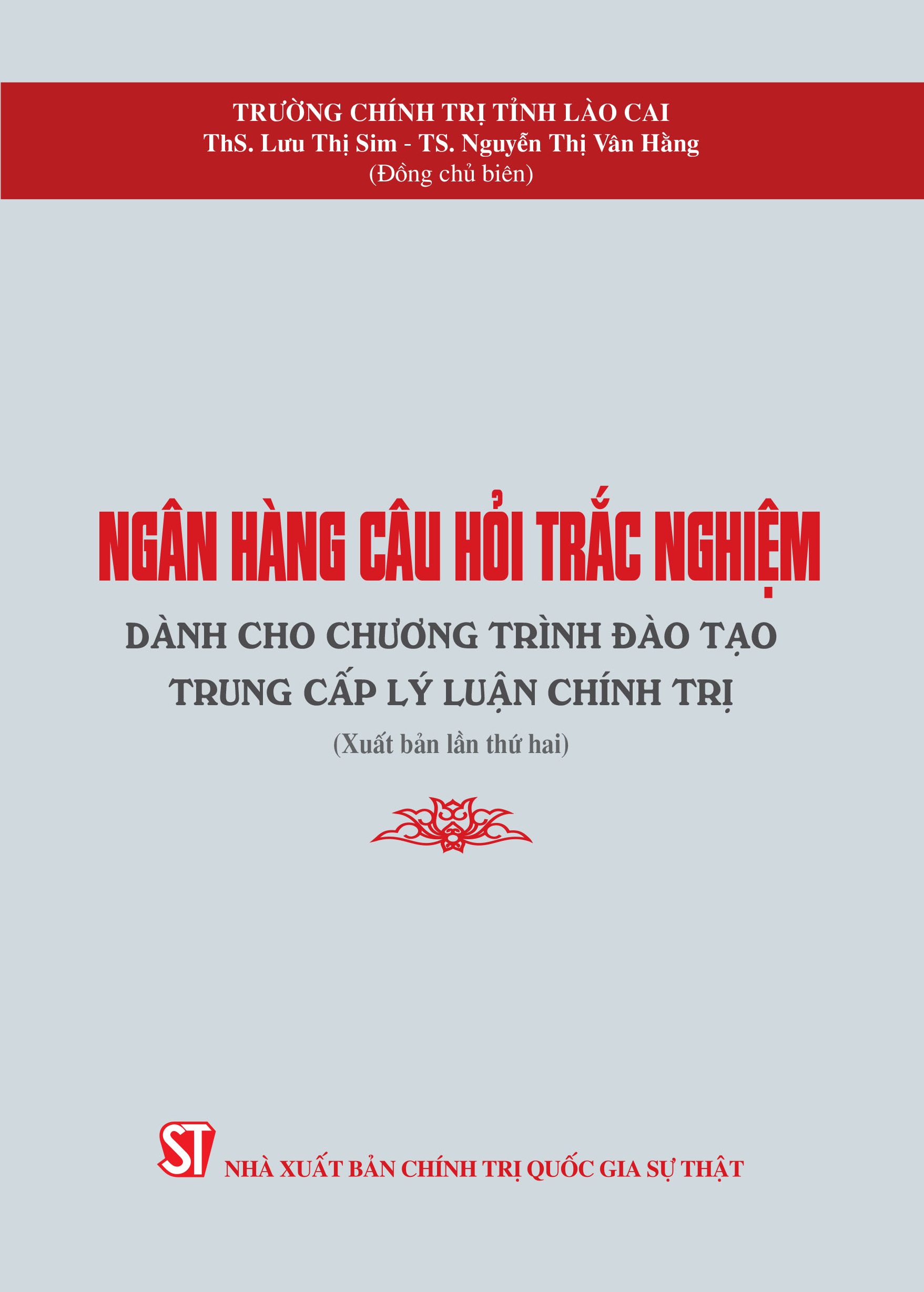 Ngân hàng câu hỏi trắc nghiệm dành cho chương trình đào tạo trung cấp lý luận chính trị (Xuất bản lần thứ hai)