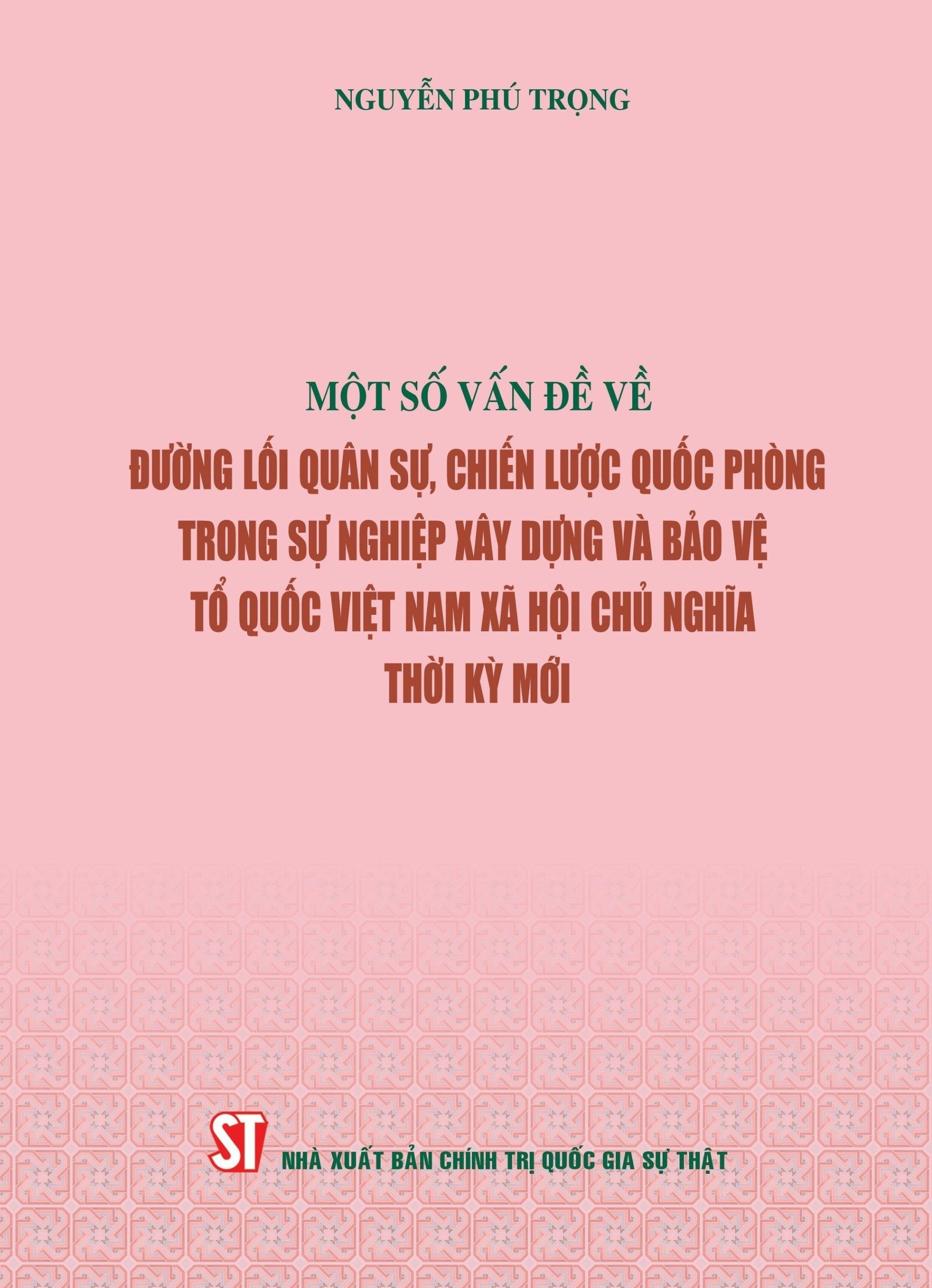 Một số vấn đề về đường lối quân sự, chiến lược quốc phòng trong sự nghiệp xây dựng và bảo vệ Tổ quốc Việt Nam xã hội chủ nghĩa thời kỳ mới