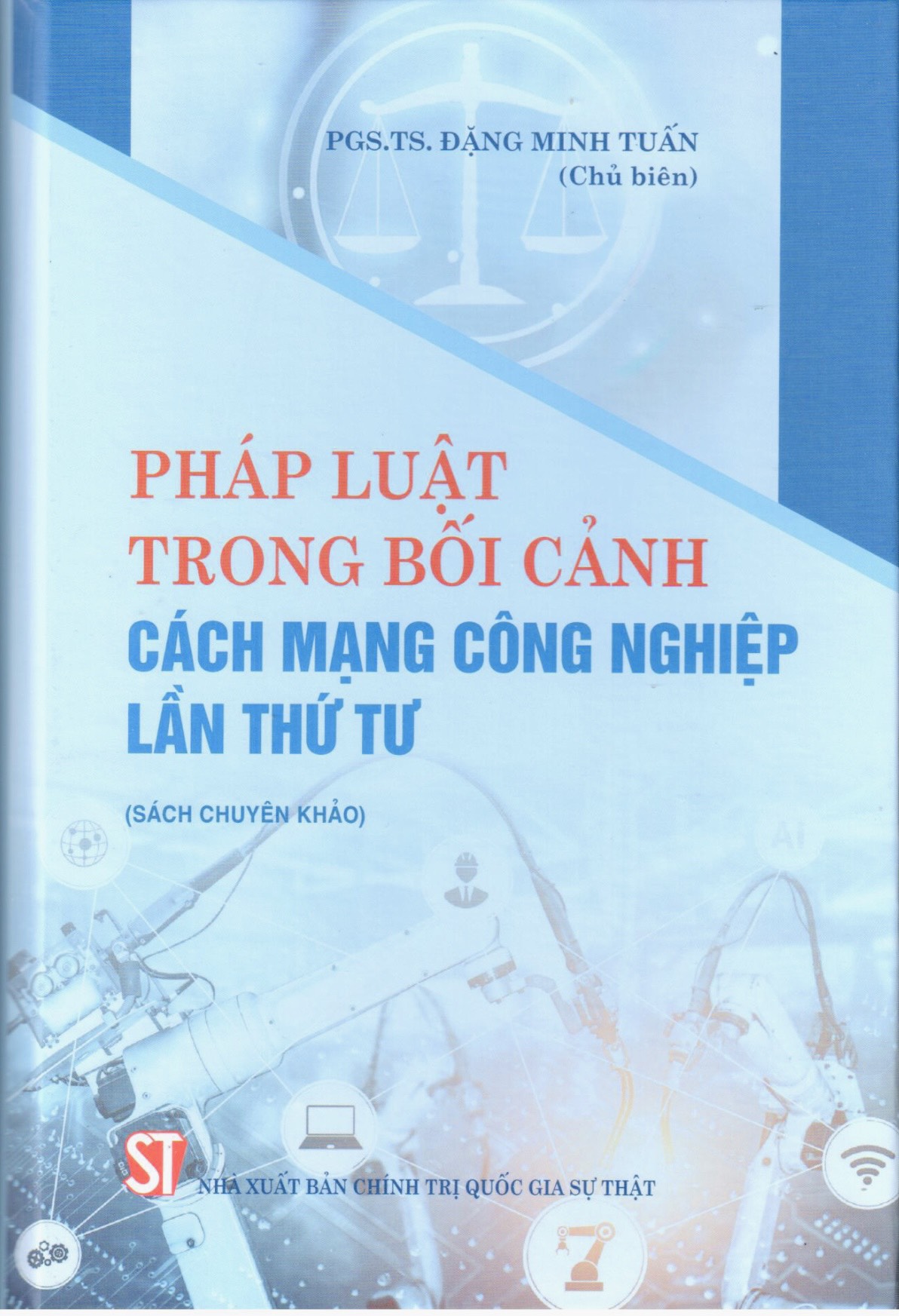 Pháp luật trong bối cảnh Cách mạng công nghiệp lần thứ tư (Sách chuyên khảo)