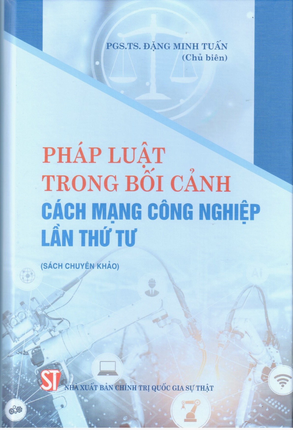 Pháp luật trong bối cảnh Cách mạng công nghiệp lần thứ tư (Sách chuyên khảo)