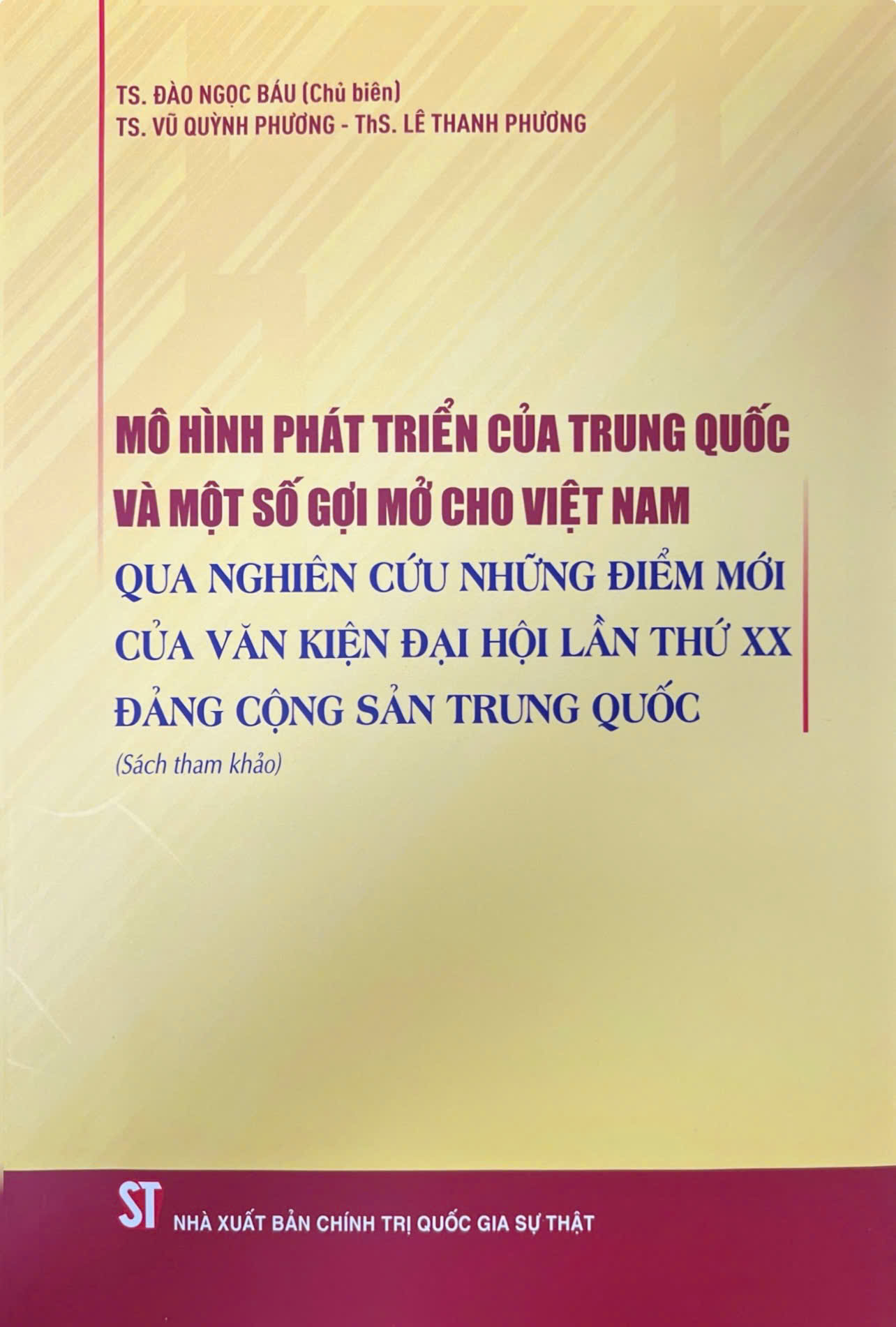 Mô hình phát triển của Trung Quốc và một số gợi mở cho Việt Nam qua nghiên cứu những điểm mới của văn kiện Đại hội lần thứ XX Đảng Cộng sản Trung Quốc (Sách tham khảo)