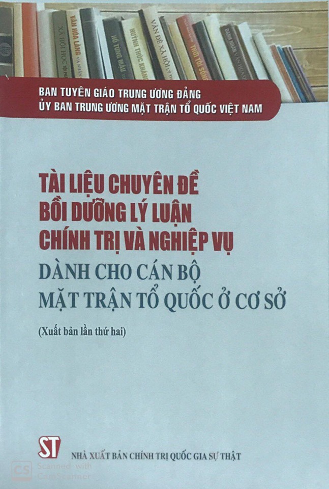 Tài liệu chuyên đề bồi dưỡng lý luận chính trị và nghiệp vụ dành cho cán bộ Mặt trận Tổ quốc ở cơ sở (Xuất bản lần thứ hai)