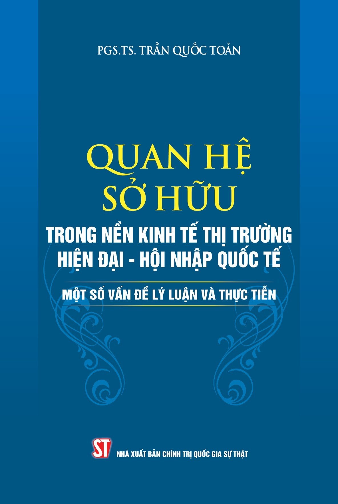 Quan hệ sở hữu trong nền kinh tế thị trường hiện đại - hội nhập quốc tế: Một số vấn đề lý luận và thực tiễn