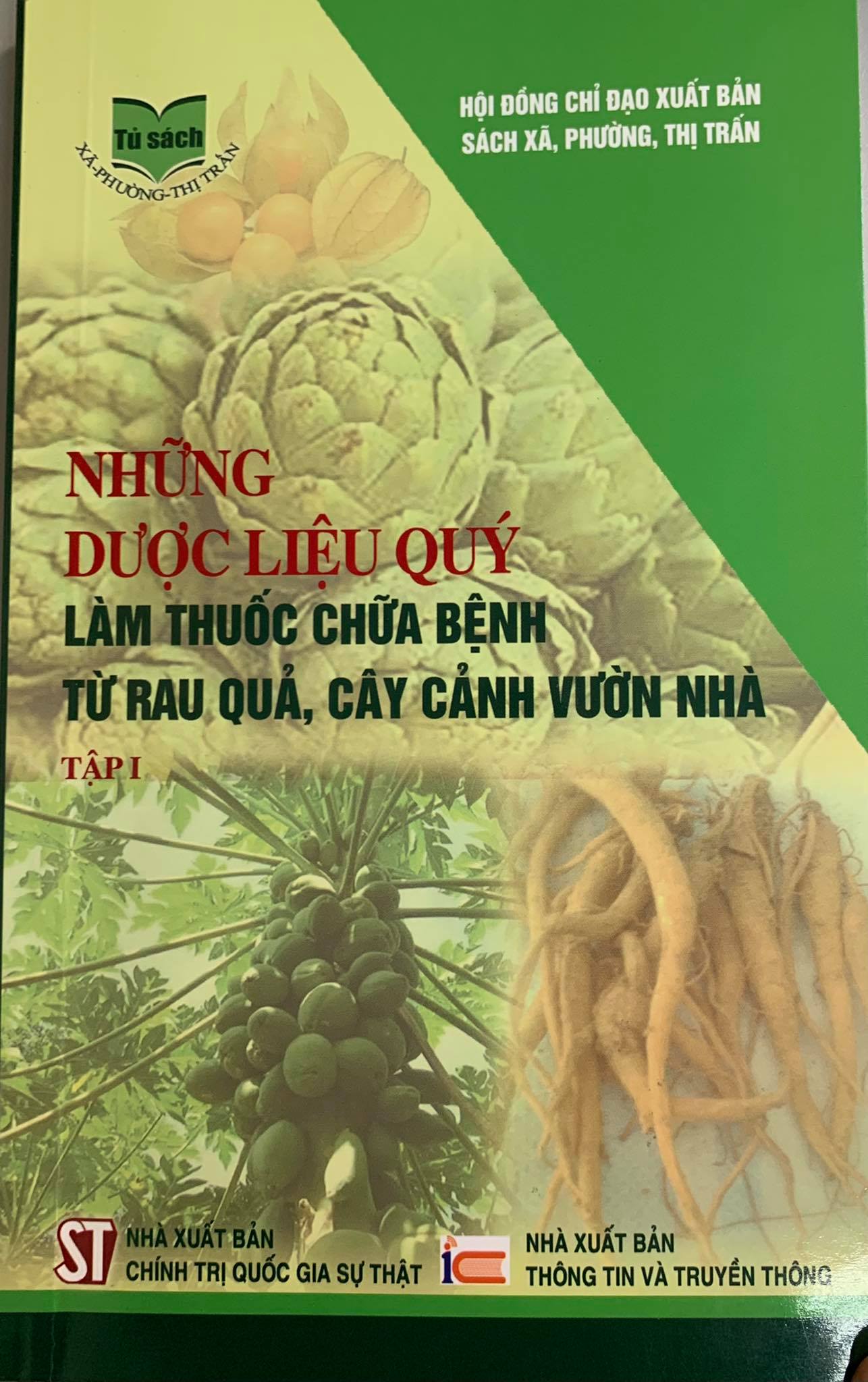 Những dược liệu quý làm thuốc chữa bệnh từ rau quả, cây cảnh vườn nhà, tập I