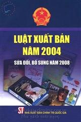 Luật xuất bản năm 2004, sửa đổi, bổ sung năm 2008