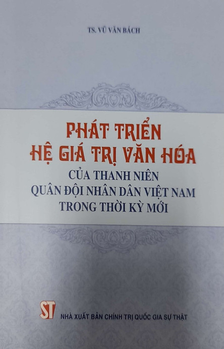 Phát triển hệ giá trị văn hóa của thanh niên Quân đội nhân dân Việt Nam trong thời kỳ mới