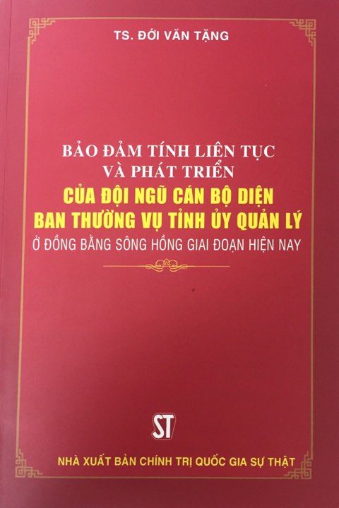 Bảo đảm tính liên tục và phát triển của đội ngũ cán bộ diện ban thường vụ tỉnh ủy quản lý ở đồng bằng sông Hồng giai đoạn hiện nay