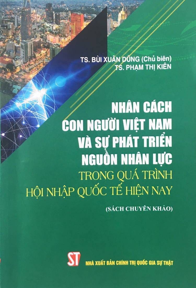 Nhân cách con người Việt Nam và sự phát triển nguồn nhân lực trong quá trình hội nhập quốc tế hiện nay (Sách chuyên khảo)