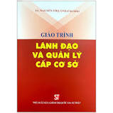 Giáo trình lãnh đạo và quản lý cấp cơ sở