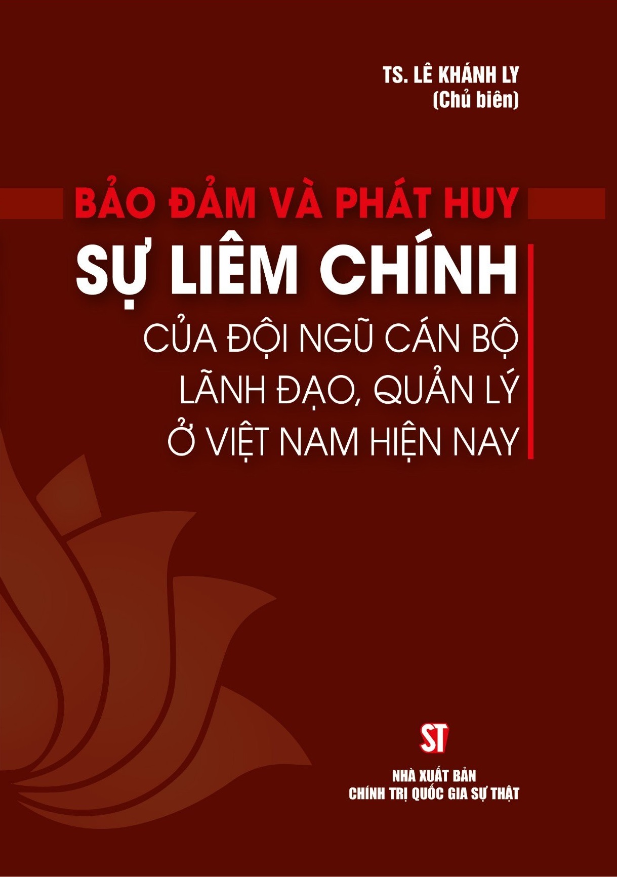 Bảo đảm và phát huy sự liêm chính của đội ngũ cán bộ lãnh đạo, quản lý ở Việt Nam hiện nay