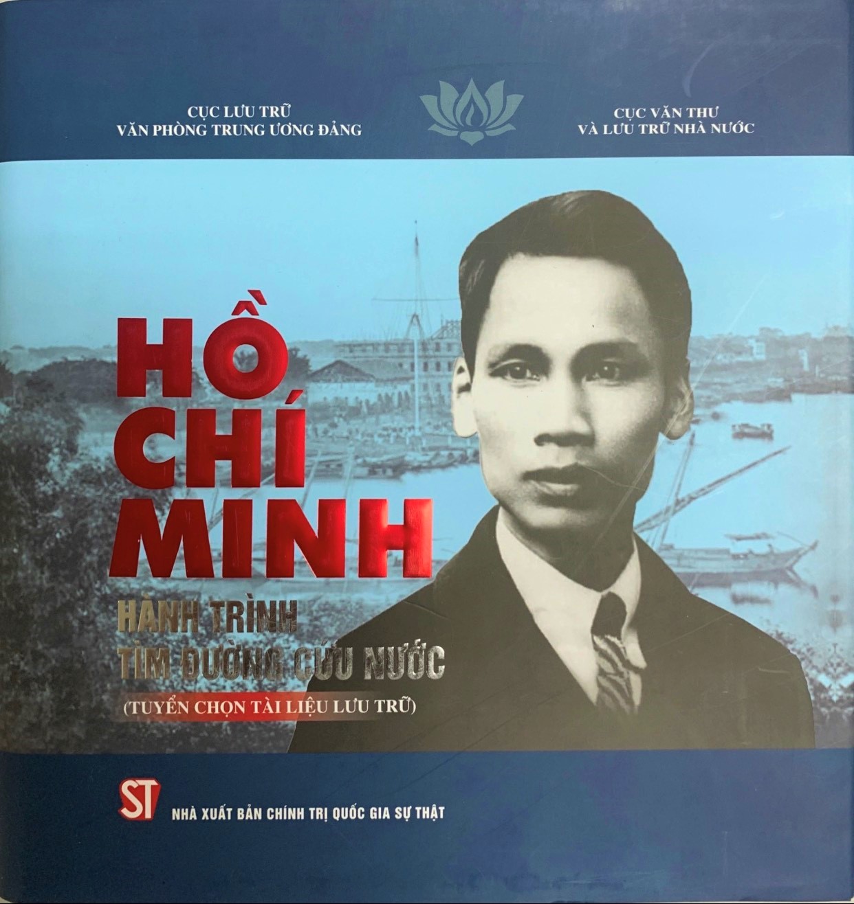 Hồ Chí Minh: Hành trình tìm đường cứu nước (Tuyển chọn tài liệu lưu trữ)