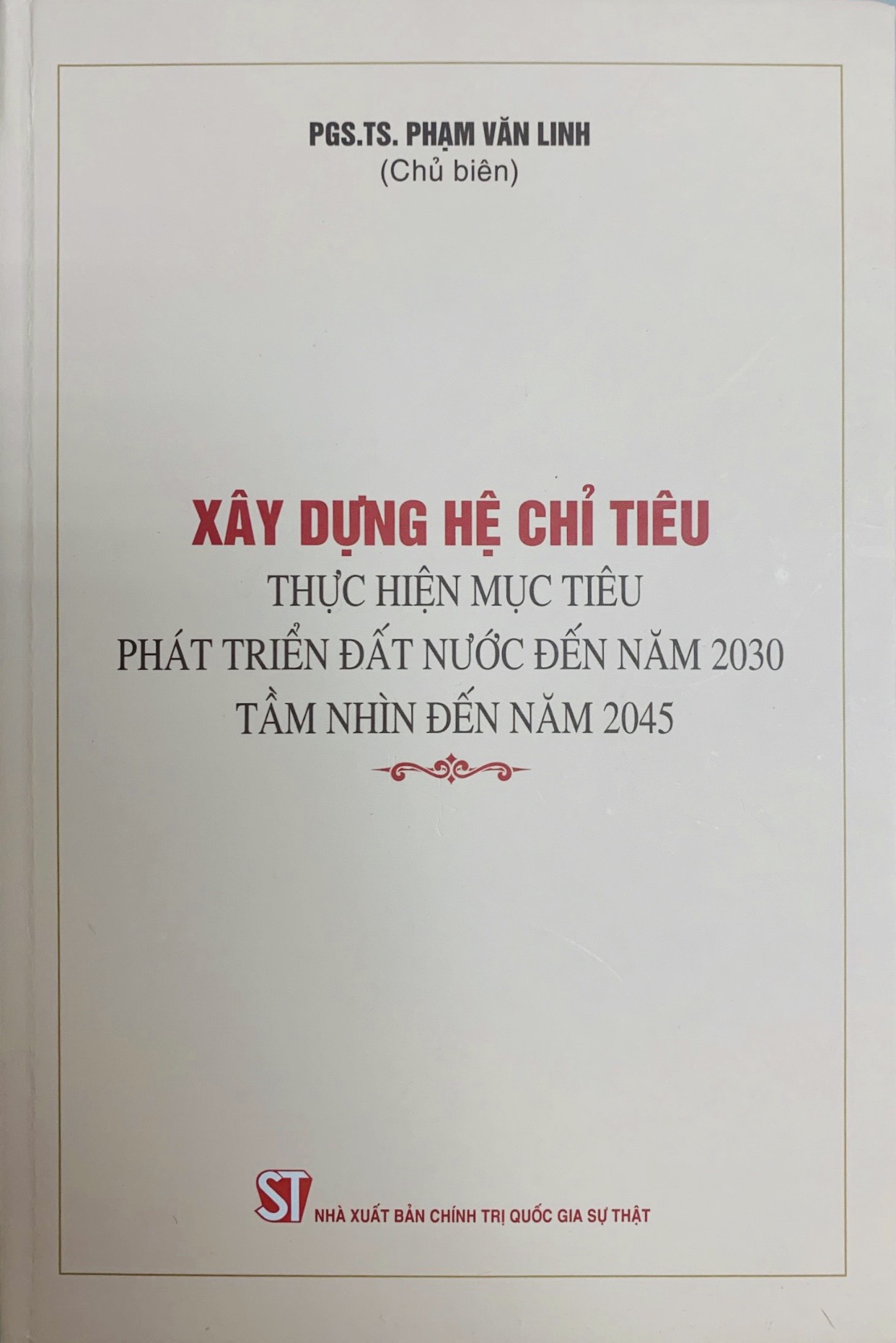Xây dựng Hệ chỉ tiêu thực hiện mục tiêu phát triển đất nước đến năm 2030 tầm nhìn đến năm 2045