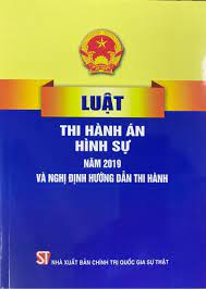 Luật Thi hành án hình sự năm 2019 và nghị định hướng dẫn thi hành