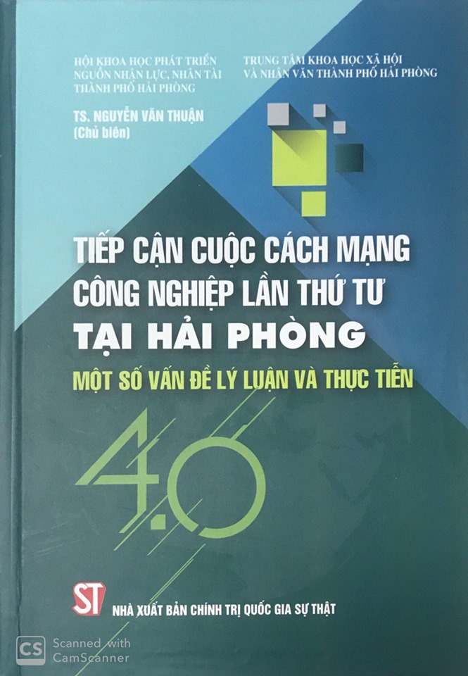 Tiếp cận cuộc cách mạng công nghiệp lần thứ tư tại Hải Phòng - Một số vấn đề lý luận và thực tiễn