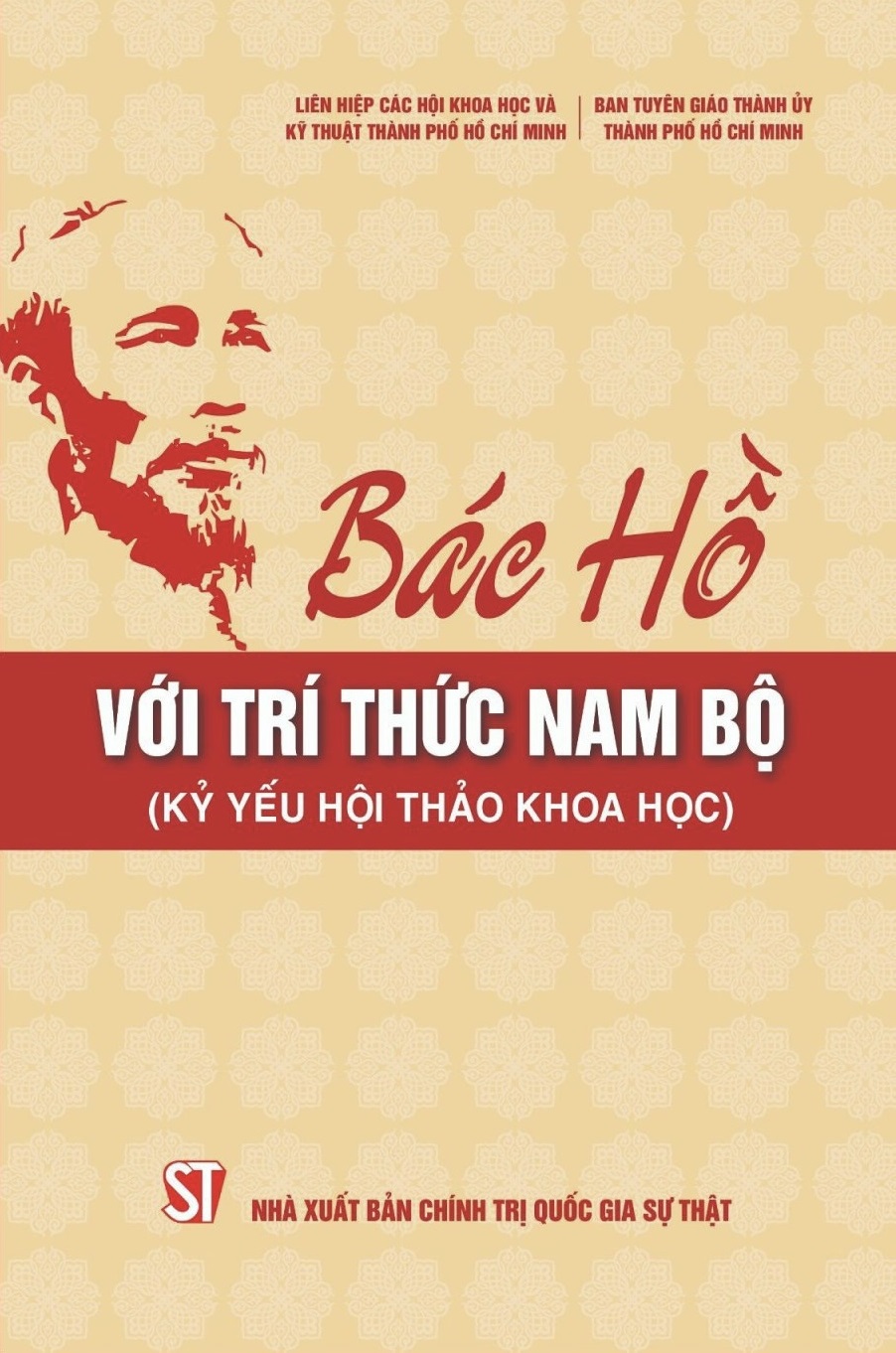 Bác Hồ với trí thức Nam Bộ (Kỷ yếu Hội thảo khoa học)