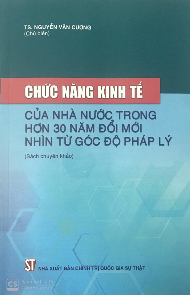 Chức năng kinh tế của Nhà nước trong hơn 30 năm đổi mới - Nhìn từ góc độ pháp lý (Sách chuyên khảo)