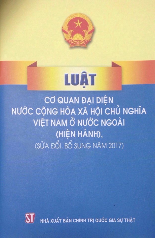 Luật Cơ quan đại diện nước Cộng hòa xã hội chủ nghĩa Việt Nam ở nước ngoài (Hiện hành), (Sửa đổi, bổ sung năm 2017)