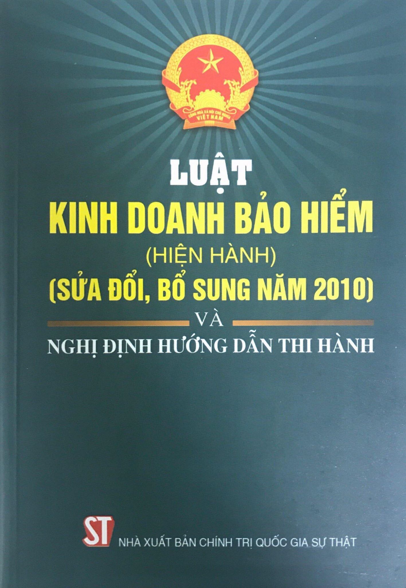 Luật kinh doanh bảo hiểm hiện hành (sửa đổi, bổ sung năm 2010) và nghị định hướng dẫn thi hành