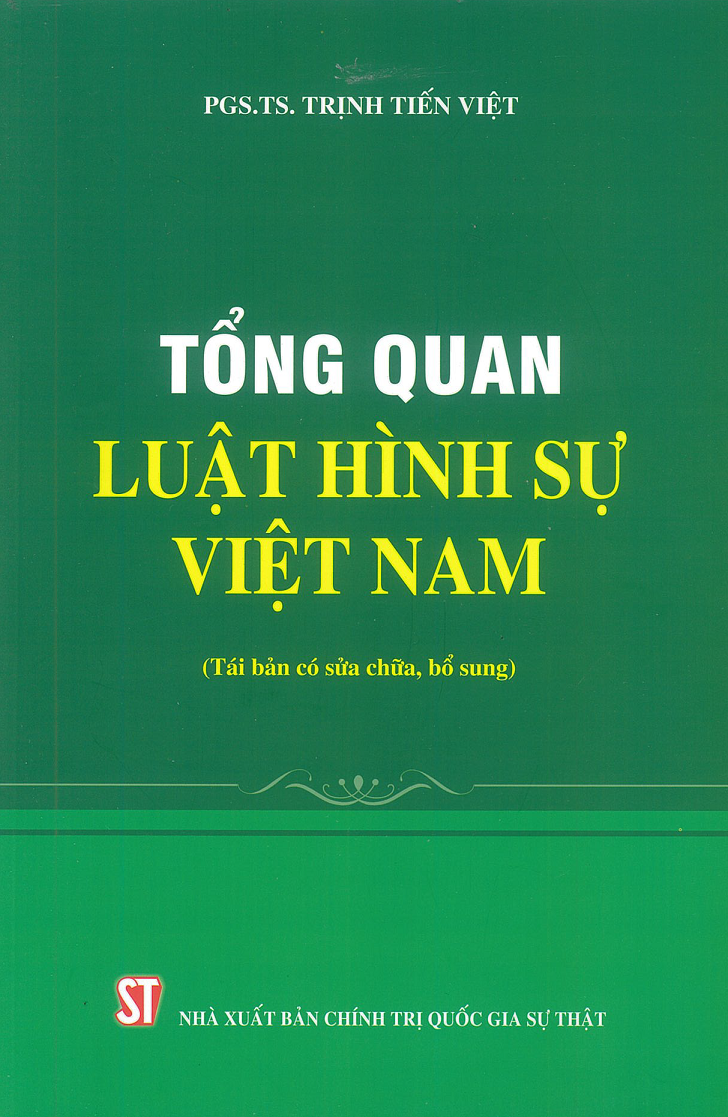 Tổng quan Luật Hình sự Việt Nam (Tái bản có sửa chữa, bổ sung)