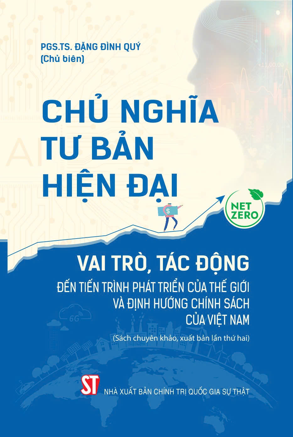 Chủ nghĩa tư bản hiện đại: Vai trò, tác động đến tiến trình phát triển của thế giới và định hướng chính sách của Việt Nam (Sách chuyên khảo)