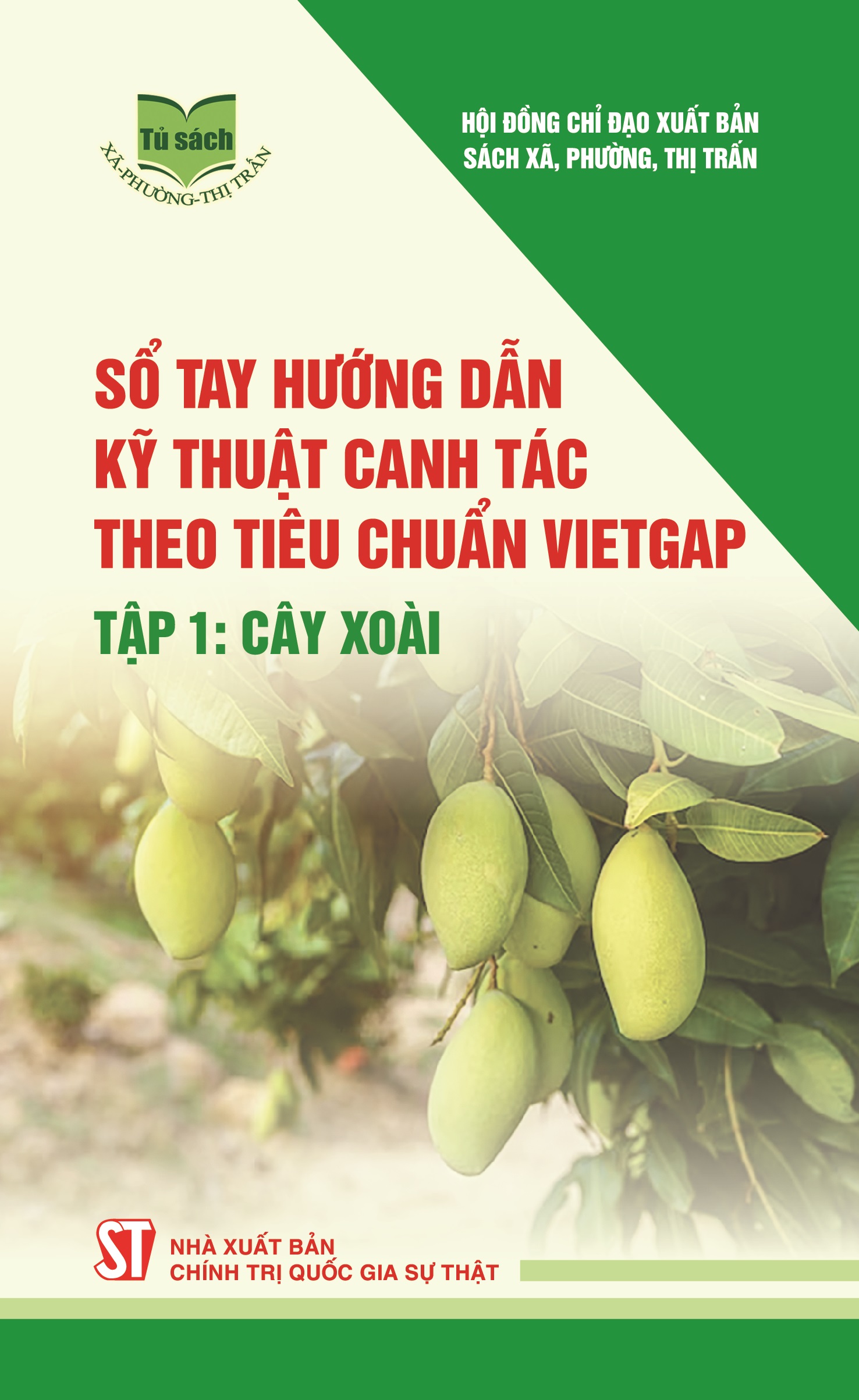 Sổ tay hướng dẫn kỹ thuật canh tác theo tiêu chuẩn VietGAP – tập 1: Cây xoài