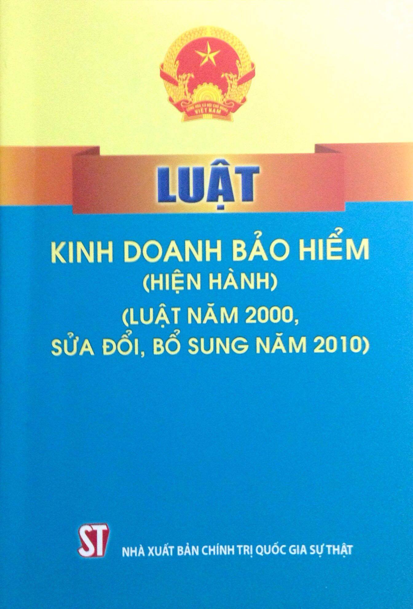  Luật kinh doanh bảo hiểm (hiện hành) (Luật năm 2000, sửa đổi, bổ sung năm 2010)