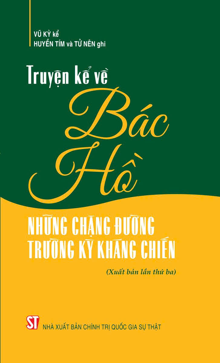 Truyện kể về Bác Hồ - Những chặng đường trường kỳ kháng chiến (Xuất bản lần thứ ba)