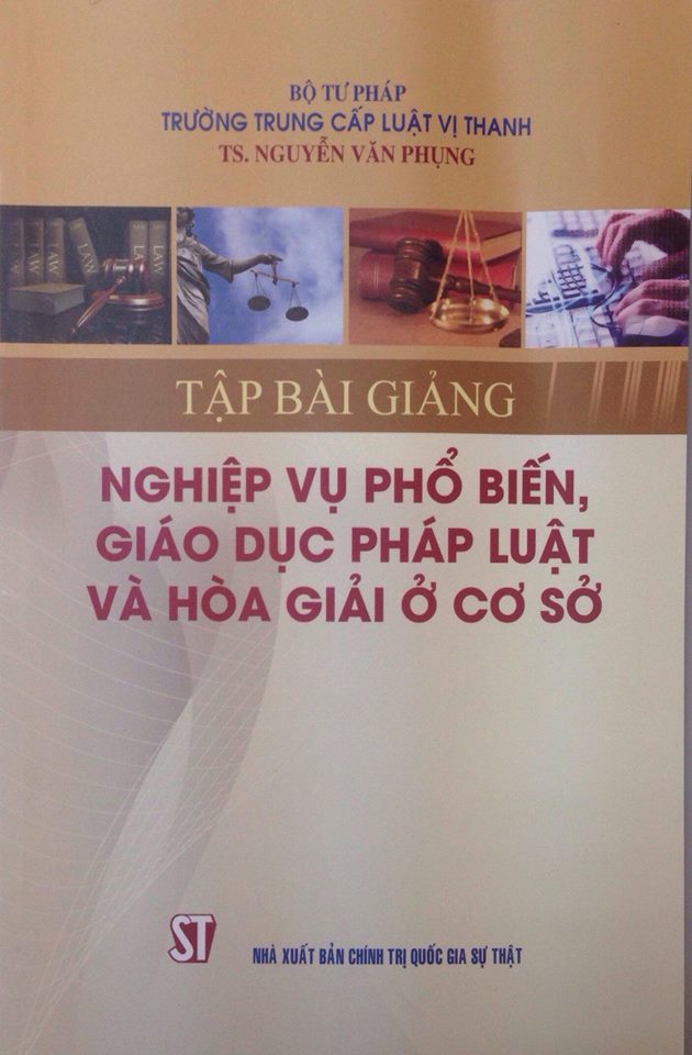 Tập bài giảng nghiệp vụ phổ biến, giáo dục pháp luật và hòa giải ở cơ sở