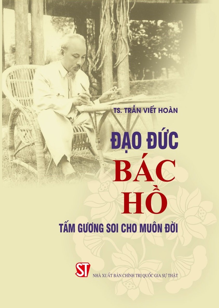 Đạo đức Bác Hồ - Tấm gương soi cho muôn đời