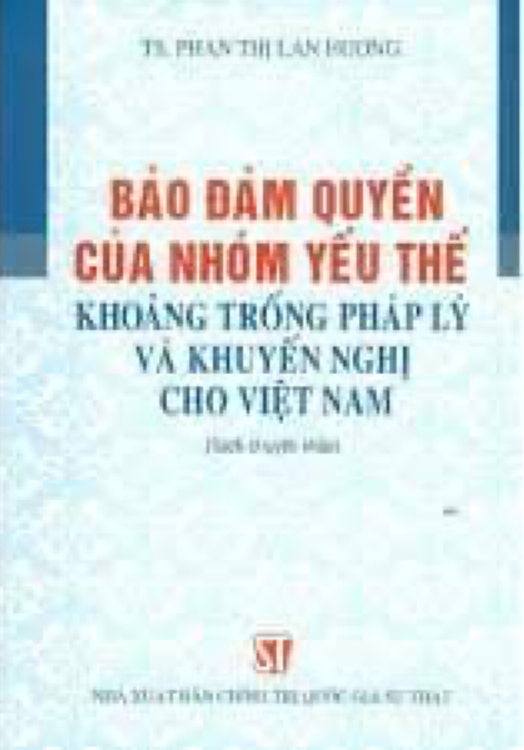 Bảo đảm quyền của nhóm yếu thế - Khoảng trống pháp lý và khuyến nghị cho Việt Nam (Sách chuyên khảo)