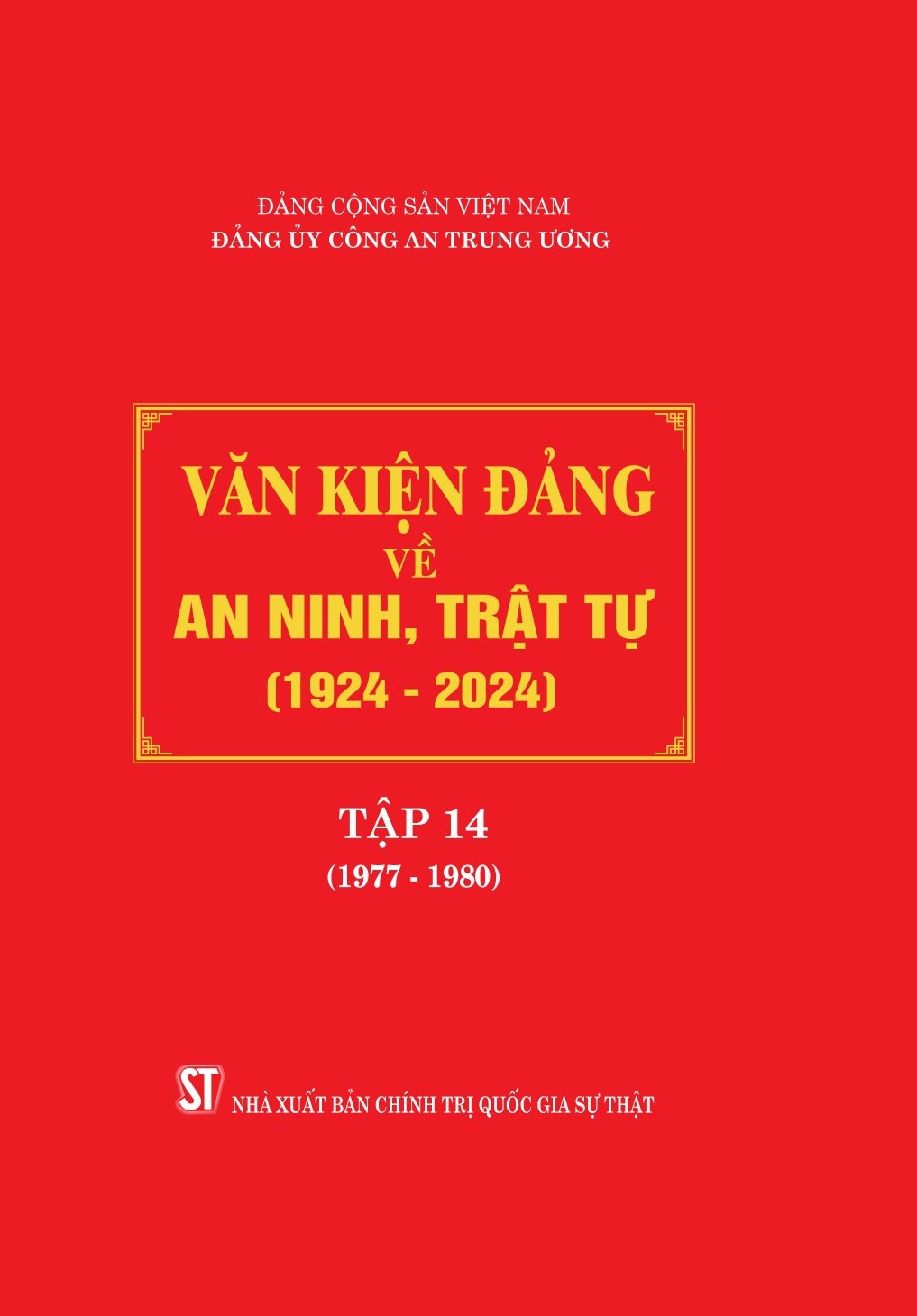 Văn kiện Đảng về an ninh, trật tự (1924 - 2024), Tập 14 (1977 - 1980)