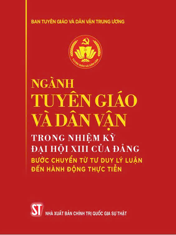 Ngành Tuyên giáo và Dân vận trong nhiệm kỳ Đại hội XIII của Đảng: Bước chuyển từ tư duy lý luận đến hành động thực tiễn