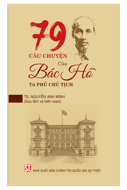 79 câu chuyện của Bác Hồ từ Phủ Chủ tịch