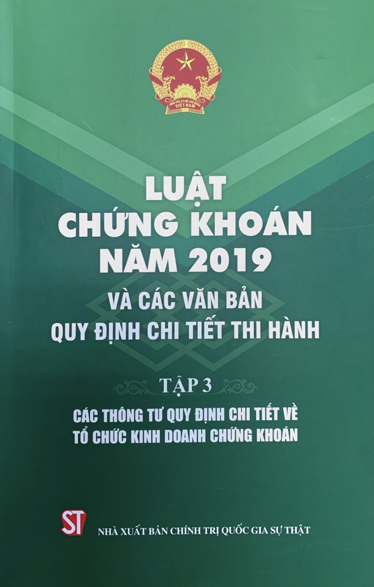 Luật Chứng khoán năm 2019 và các văn bản quy định chi tiết thi hành, Tập 3 Các thông tư quy định chi tiết về tổ chức kinh doanh chứng khoán