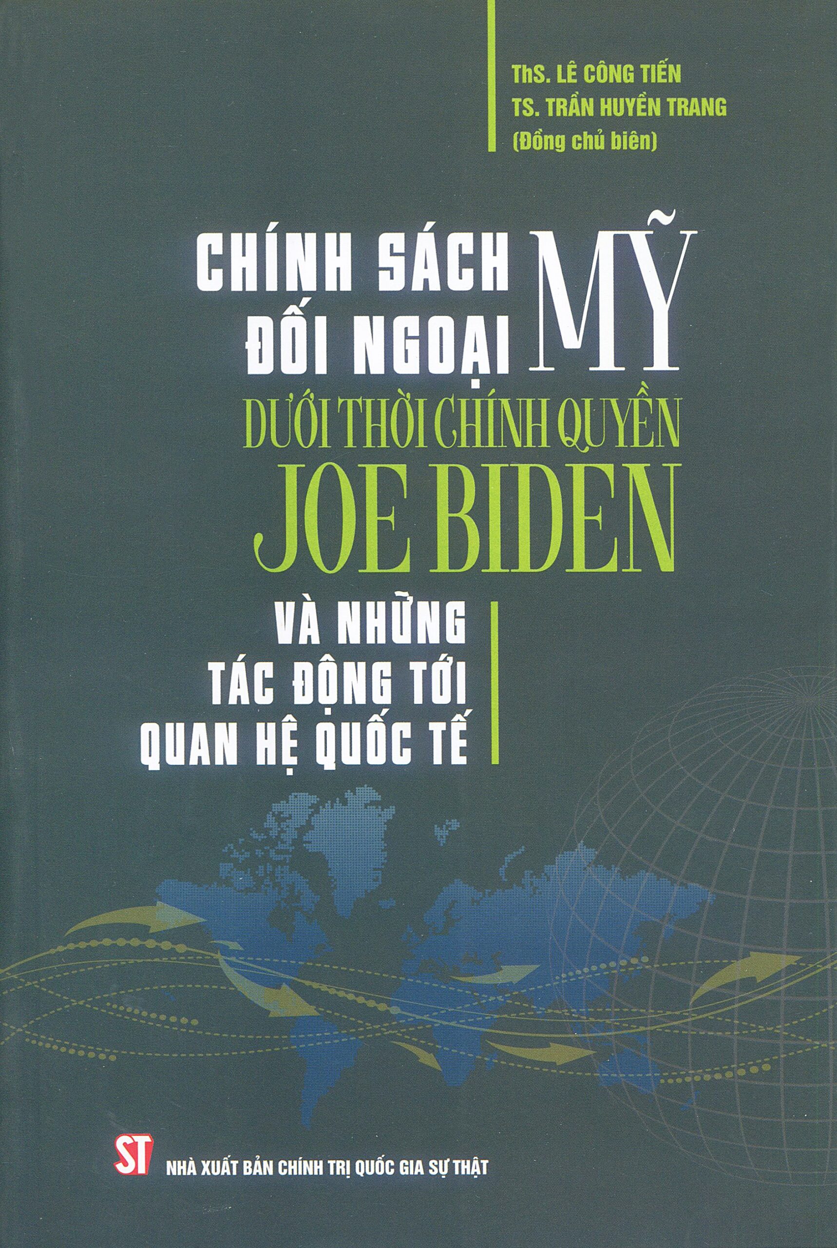 Chính sách đối ngoại Mỹ dưới thời chính quyền Joe Biden và những tác động tới quan hệ quốc tế