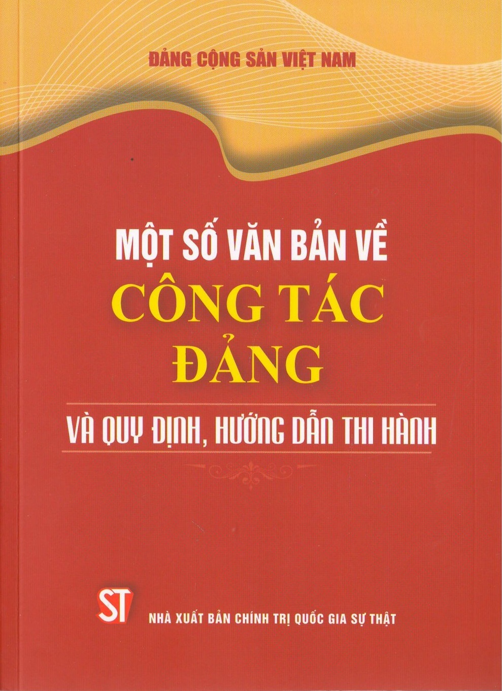 Một số văn bản về công tác Đảng và quy định, hướng dẫn thi hành