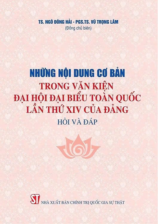 Những nội dung cơ bản trong Văn kiện Đại hội đại biểu toàn quốc lần thứ XIV của Đảng - Hỏi và đáp