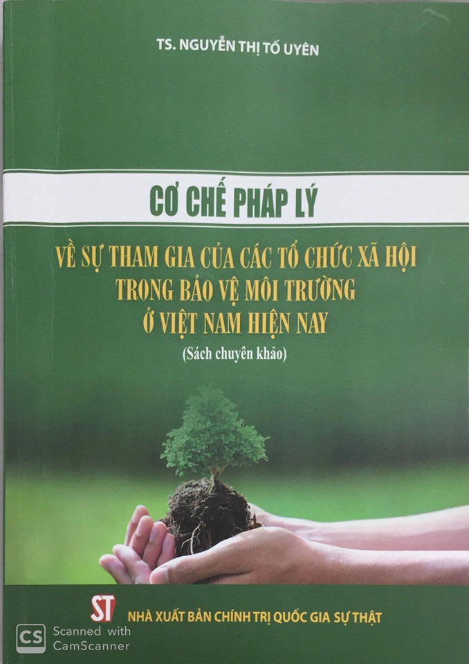 Cơ chế pháp lý về sự tham gia của các tổ chức xã hội trong bảo vệ môi trường ở Việt Nam hiện nay (Sách chuyên khảo)