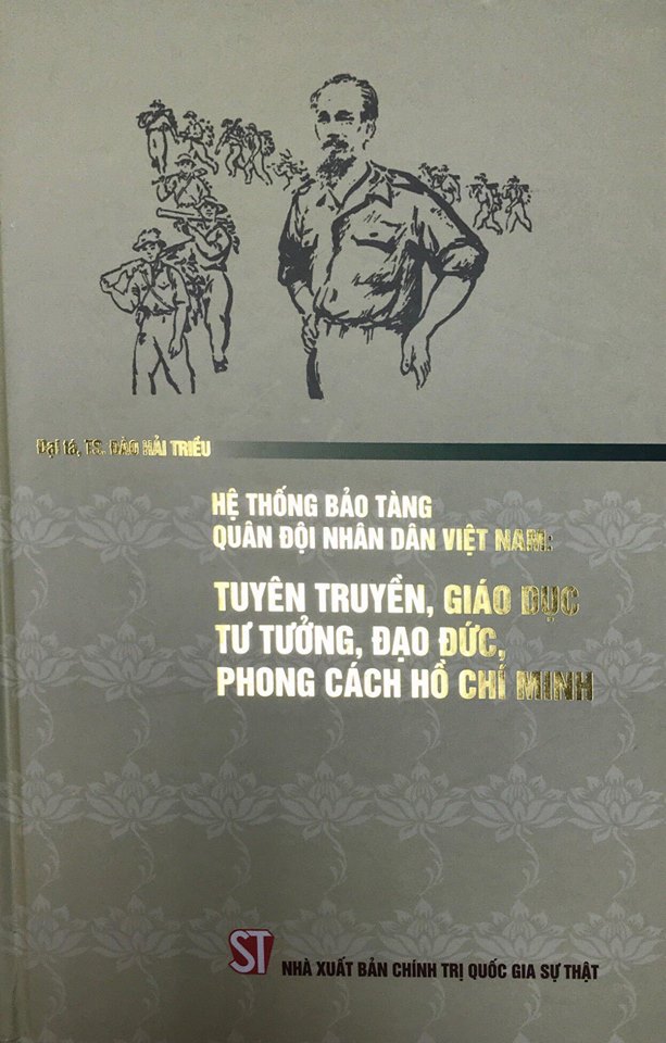 Hệ thống bảo tàng Quân đội nhân dân: Tuyên truyền, giáo dục tư tưởng, đạo đức, phong cách Hồ Chí Minh