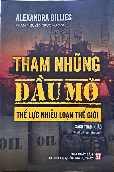 Tham nhũng dầu mỏ - Thế lực nhiễu loạn thế giới (Sách tham khảo) (Xuất bản lần thứ hai)