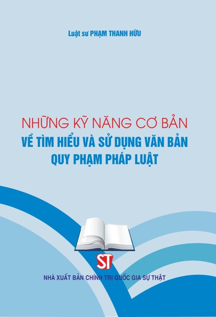 Những kỹ năng cơ bản về tìm hiểu và sử dụng văn bản quy phạm pháp luật