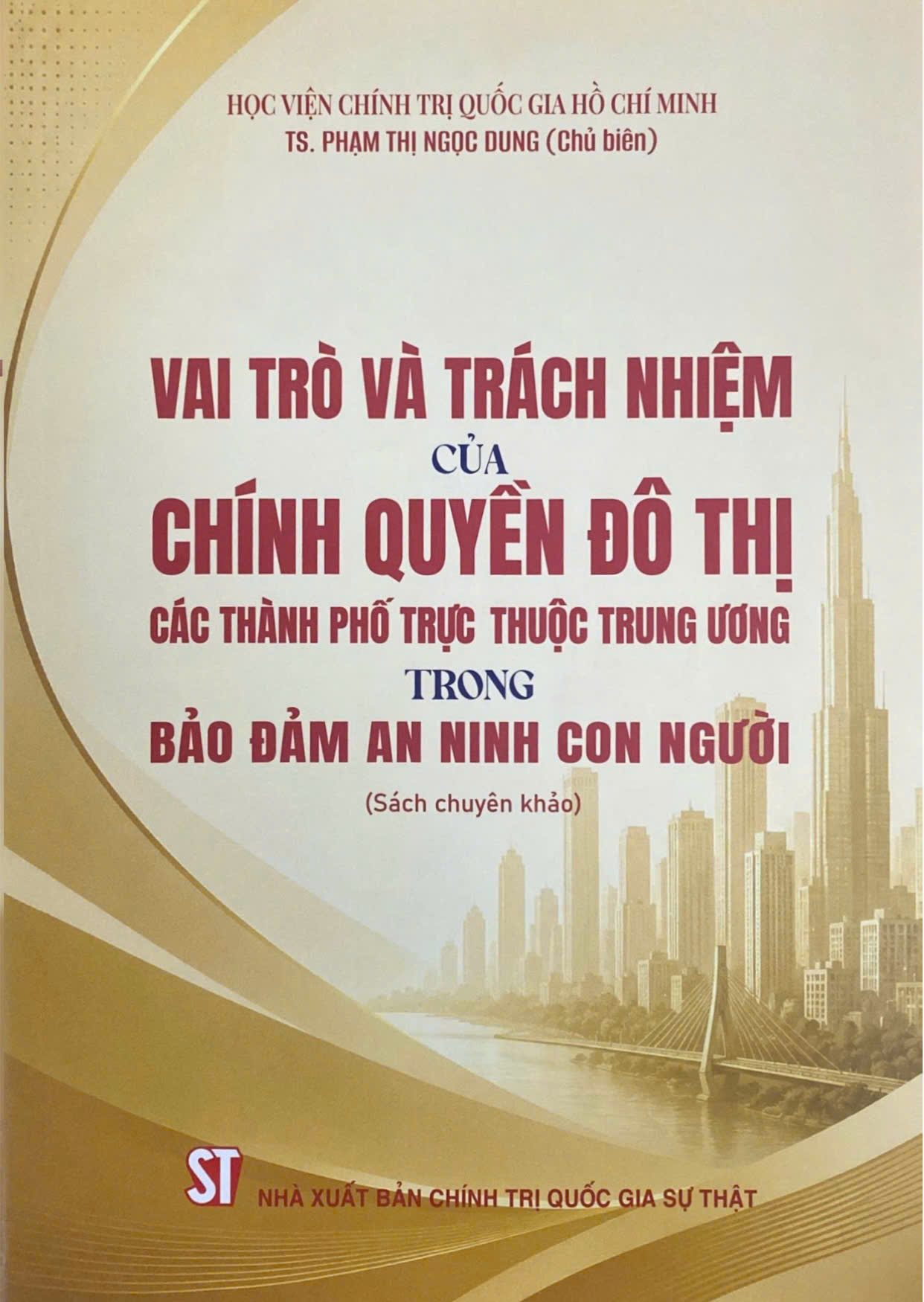 Vai trò và trách nhiệm của chính quyền đô thị các thành phố trực thuộc Trung ương trong bảo đảm an ninh con người (Sách chuyên khảo)