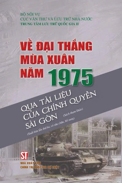 Về Đại thắng mùa Xuân năm 1975 qua tài liệu của chính quyền Sài Gòn (Sách tham khảo) (Xuất bản lần thứ ba, có sửa chữa, bổ sung)